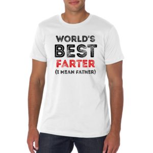 Worlds Greatest Farter - Fathers Day